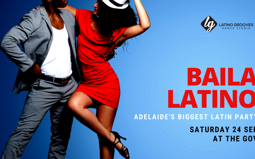 Baila Latino - Adelaide's biggest Latin dance party, Saturday 24 September 2022 at The Gov.