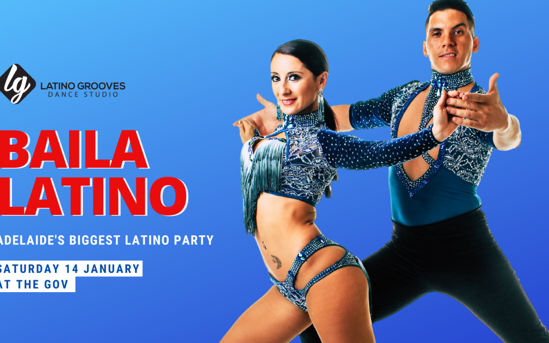 Baila Latino - Adelaide's biggest Latino Party, Saturday 14 Jan at The Gov